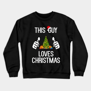 This Guy Loves Christmas Crewneck Sweatshirt